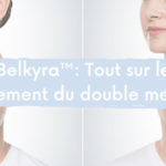 Belkyra™: Tout sur le traitement du double menton